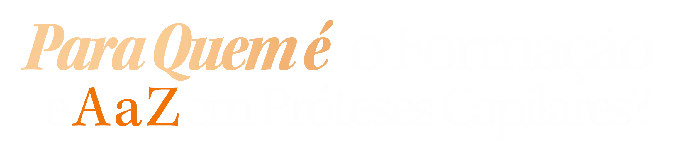 Para Quem é a Formação de A a Z em Próteses Capilares?